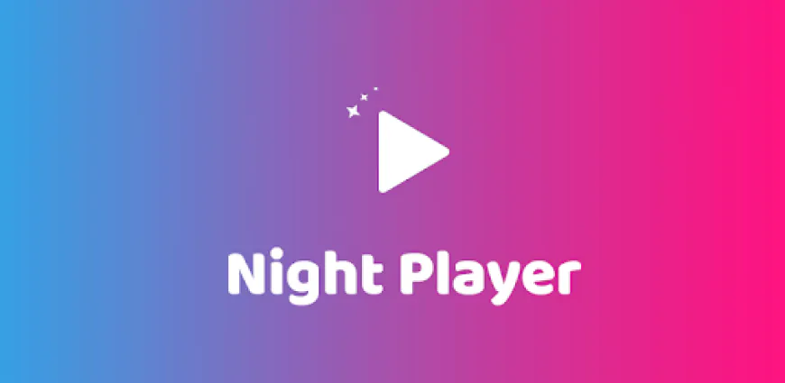 Night Video Player